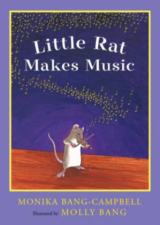 Little Rat Makes Music by BANG-CAMPBELL MONIKA