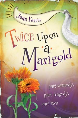 Twice upon a Marigold by FERRIS JEAN