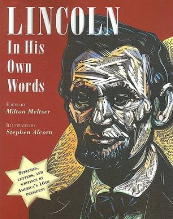 Lincoln in His Own Words by MELTZER MILTON