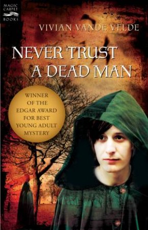 Never Trust a Dead Man by VELDE VIVIAN VANDE
