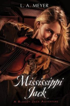 Mississippi Jack: Jacky Faber 5 by MEYER LOUIS A.