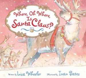 Where, Oh Where, Is Santa Claus? by WHEELER LISA