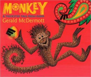 Monkey: a Trickster Tale from India by MCDERMOTT GERALD