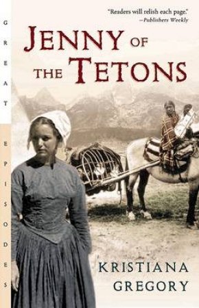 Jenny of the Tetons by GREGORY KRISTIANA