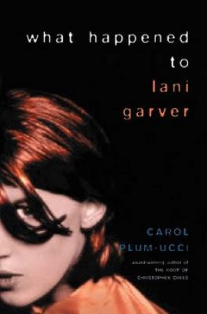 What Happened to Lani Garver by PLUM-UCCI CAROL