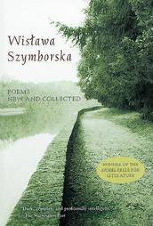 Poems New and Collected by WISLAWA SZYMBORSKA