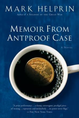 Memoir from Antproof Case by HELPRIN MARK