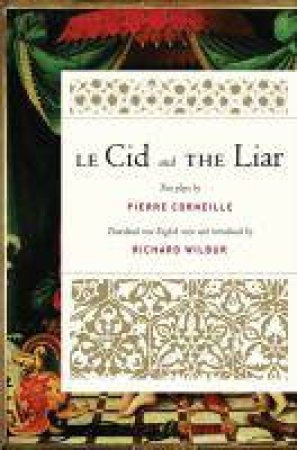 Le Cid and the Liar by CORNEILLE PIERRE