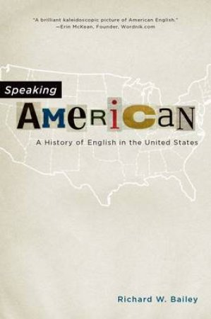Speaking American by Richard W. Bailey