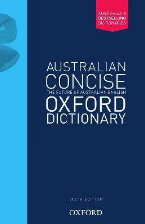 Australian Concise Oxford Dictionary (6th Edition) by Mark Gwynn & Amanda Laugesen