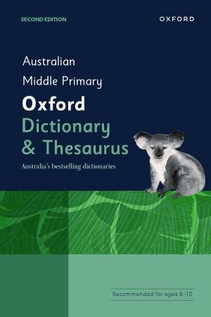 Australian Middle Primary Oxford Dictionary & Thesaurus 2nd Ed