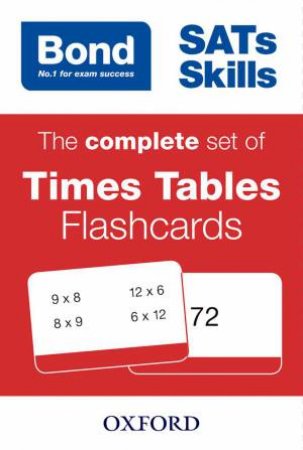 Bond SATs Skills: The complete set of Times Tables Flashcards by Michellejoy Hughes