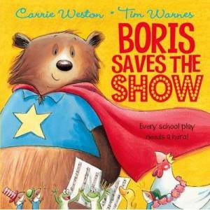 Boris Saves the Show by Carrie Weston