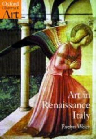 Art in Renaissance Italy 1350-1500 by Evelyn Welch