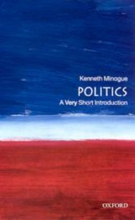 Politics by Kenneth Minogue