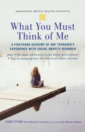 What You Must Think of Me by Emily Ford & Michael R. Liebowitz & Linda Wasmer Andrews