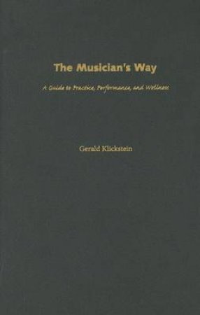 The Musician's Way by Gerald Klickstein