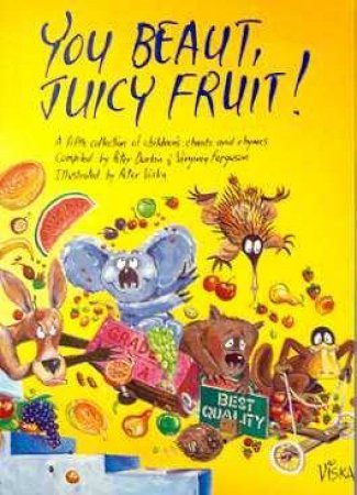 You Beaut, Juicy Fruit! by Peter Durkin