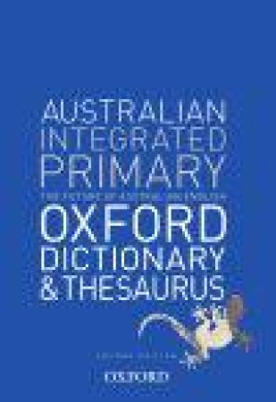 Australian Integrated Primary School Dictionary & Thesaurus by GWYNN