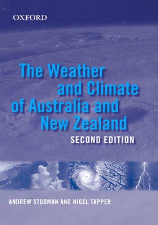 The Weather And Climate Of Australia And New Zealand by A. P. Sturman & N. J. Tapper