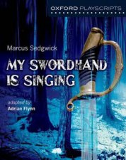 Oxford Playscripts My Swordhand is Singing