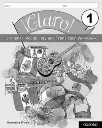 !Claro! 1 Grammar Vocabulary and Translation Workbook (Pack of 8) by Samantha Broom
