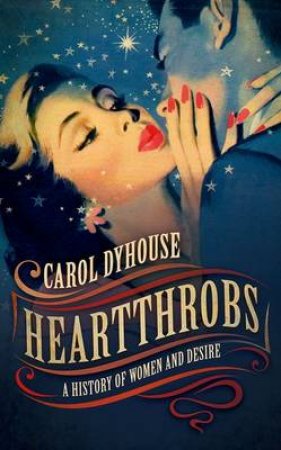 Heartthrobs by Carol Dyhouse