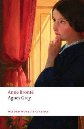 Agnes Grey by Anne Bronte & Robert Inglesfield & Hilda Marsden & Sally Shuttleworth