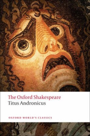 Titus Andronicus by William Shakespeare & Eugene M. Waith