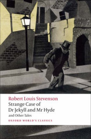 Strange Case of Dr Jekyll and Mr Hyde and Other Tales by Robert Louis Stevenson & Roger Luckhurst