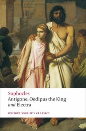 Antigone, Oedipus the King, Electra by Sophocles & H. D. F. Kitto & Edith Hall