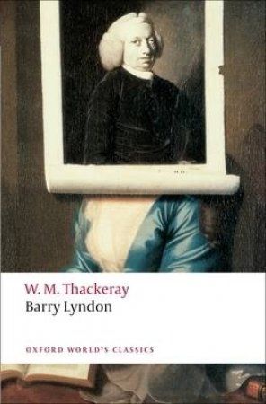 The Memoirs of Barry Lyndon, Esq. by William Makepeace Thackeray & Andrew Sanders