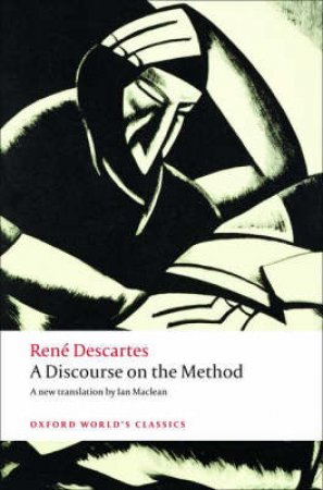 A Discourse on the Method of Correctly Connecting One's Reason and Seeking Truth in the Sciences by Ren Descartes & Ian MacLean