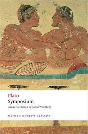 Symposium by Plato & Robin Waterfield