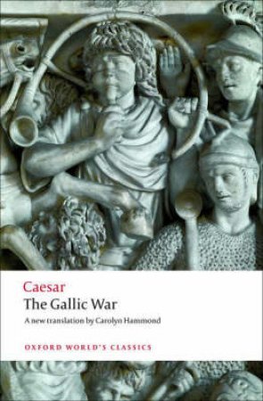 The Gallic War by Julius Caesar & Carolyn Hammond