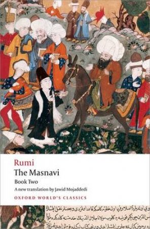 The Masnavi by Jalal Al-Din Rumi & Jawid A. Mojaddedi
