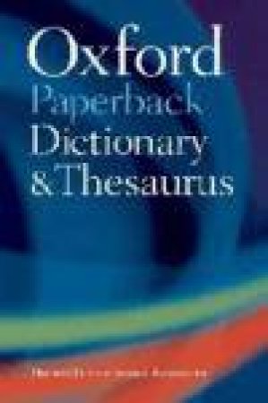 Oxford Paperback Dictionary And Thesaurus - 3rd Ed