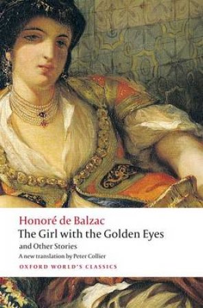 The Girl with the Golden Eyes and Other Stories by Honore de Balzac & Peter Collier & Patrick Coleman