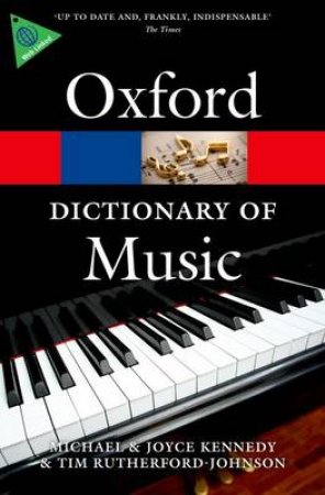 The Oxford Dictionary of Music by Michael Kennedy & Joyce Bourne Kennedy & Tim Rutherford-johnson