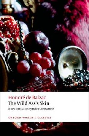 The Wild Ass's Skin by Honore de Balzac & Helen Constantine & Patrick Coleman