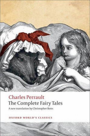 The Complete Fairy Tales by Charles Perrault & Christopher Betts