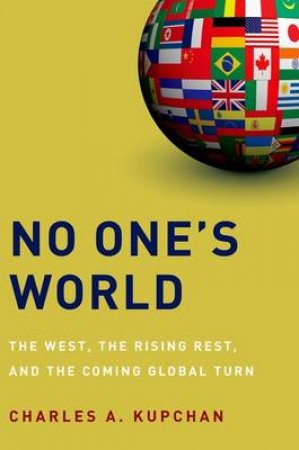 No One's World by Charles A. Kupchan