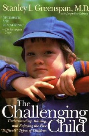 The Challenging Child by Stanley I. Greenspan & Jacqueline Salmon