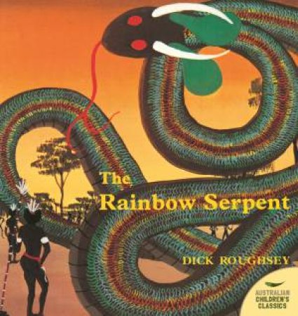 The Rainbow Serpent by Dick Roughsey