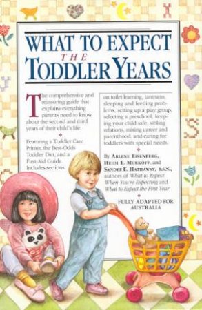 What To Expect The Toddler Years by Arlene Eisenberg & Heidi Murkoff & Sandee Hathaway