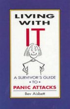 Living With IT A Guide To Panic Attacks
