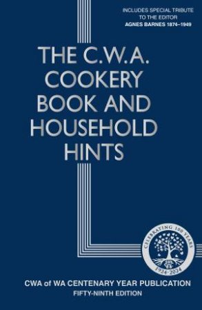 The C.W.A. Cookery Book And Household Hints by Various