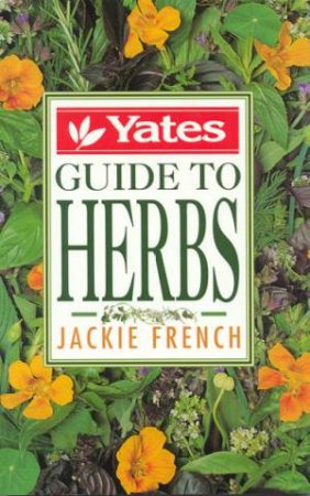 Yates Guide To Herbs by Jackie French