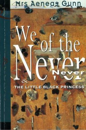 We Of The Never Never & The Little Black Princess