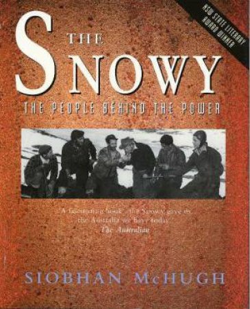 The Snowy: The People Behind The Power by Siobhan McHugh